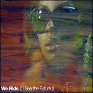 Mary J Blige - We Ride (I See The Future) Lyrics