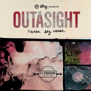 Outasight - Never Say Never