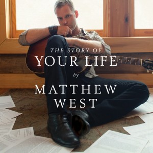Matthew West - The Story of Your Life