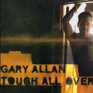 Gary Allan - Tough All Over Lyrics